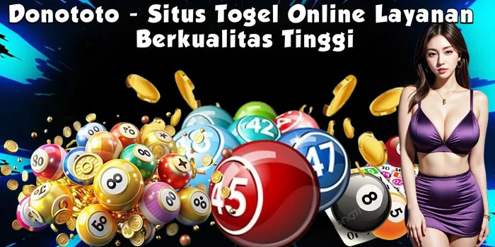Donototo - Situs Togel Online Layanan Berkualitas Tinggi