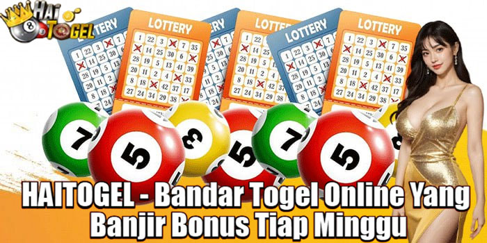 HAITOGEL - Bandar Togel Online Yang Banjir Bonus Tiap Minggu