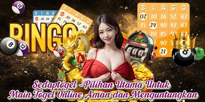 Sedaptogel – Situs Togel Online Paling Aman Mudah Dimainkan