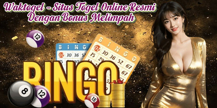Waktogel – Situs Togel Online Resmi Dengan Bonus Melimpah