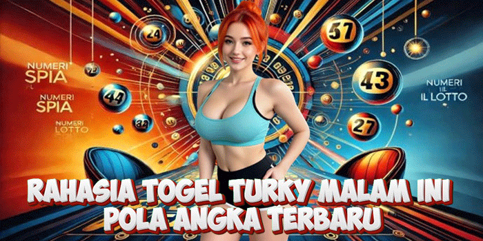 Rahasia Togel Turky Malam Ini Pola Angka Terbaru